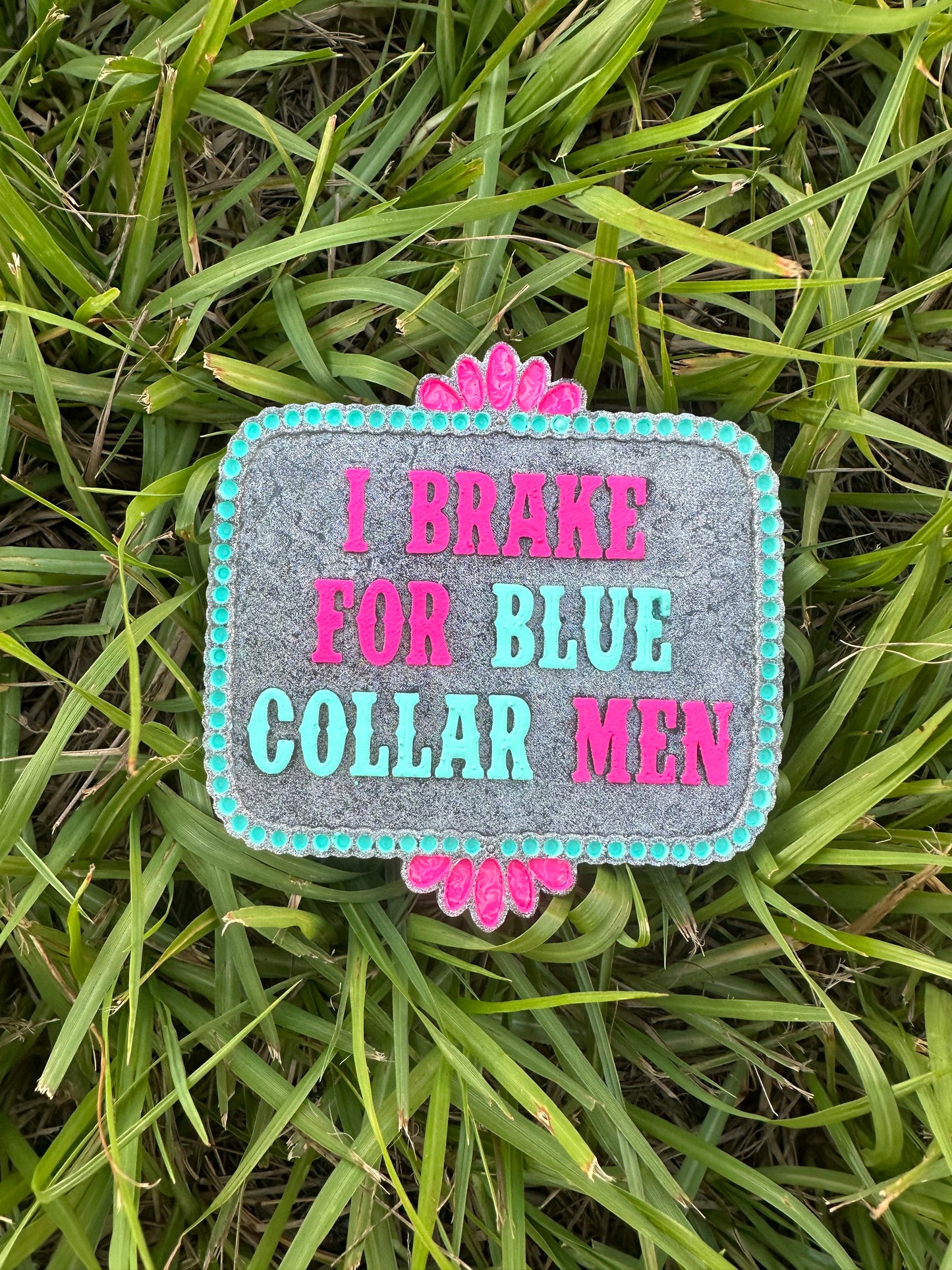 I Brake For Blue Collar Men
