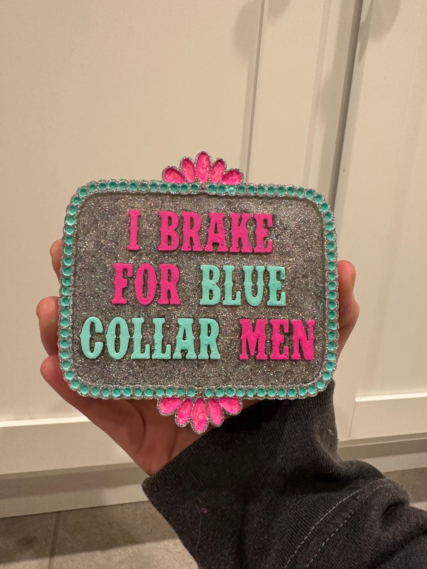 I Brake For Blue Collar Men