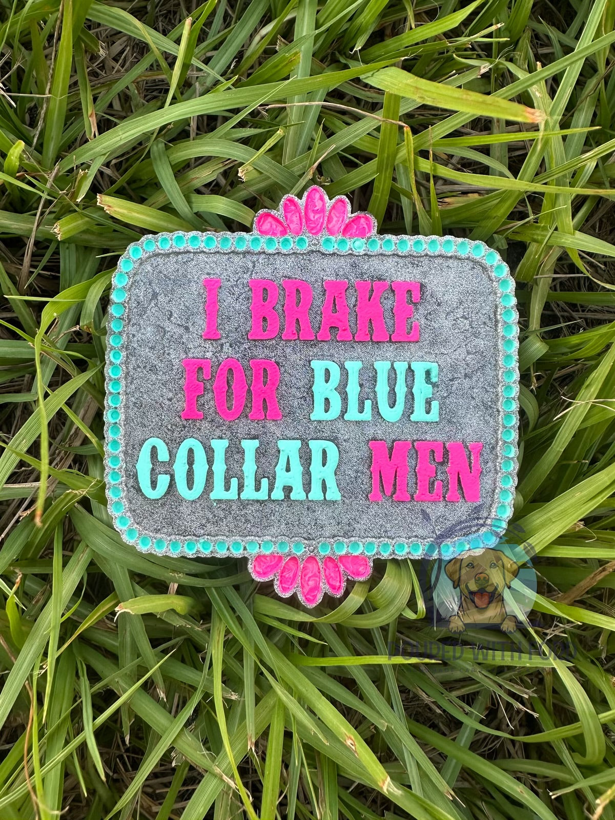 I Brake For Blue Collar Men