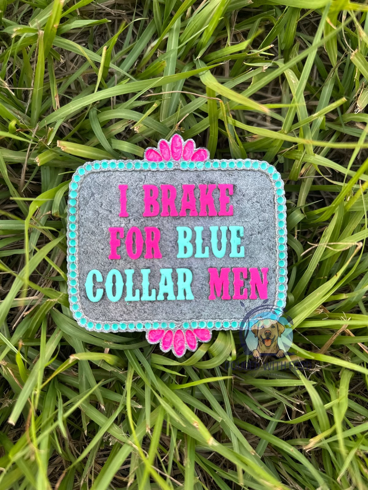 I Brake For Blue Collar Men