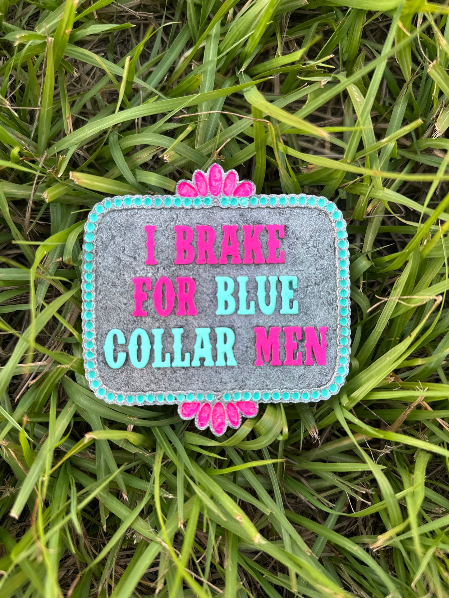 I Brake For Blue Collar Men