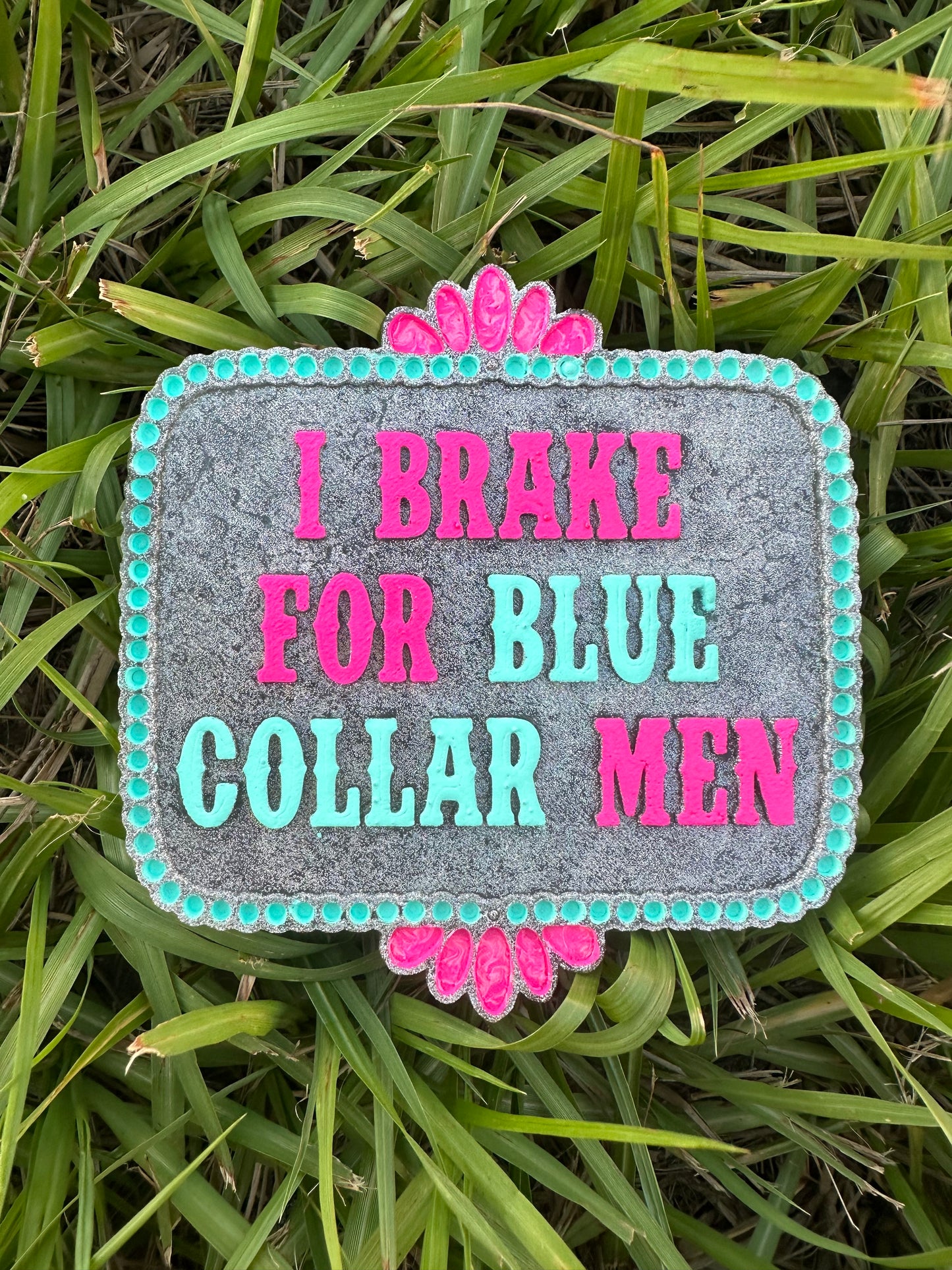 I Brake For Blue Collar Men